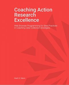Baixar Coaching Action Research Excellence: Web Browser Programming for Best Practices in Coaching Data Collection. (English Edition) pdf, epub, eBook