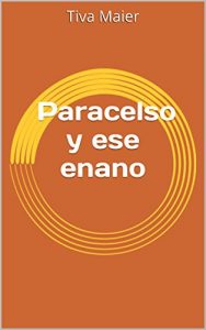 Baixar Paracelso y ese enano (Spanish Edition) pdf, epub, eBook