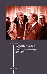 Baixar Doppelter Boden: Die SALT-Verhandlungen 1963-1979 (Moderne Zeit 27) (German Edition) pdf, epub, eBook