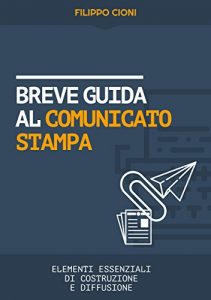 Baixar Breve guida al comunicato stampa: Elementi essenziali di costruzione e diffusione (Italian Edition) pdf, epub, eBook