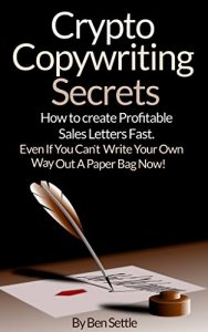 Baixar Crypto Copywriting Secrets – How to create profitable sales letters fast – even if you can’t write your way out of a paper bag now (English Edition) pdf, epub, eBook