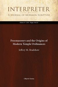 Baixar Freemasonry and the Origins of Modern Temple Ordinances (Interpreter: A Journal of Mormon Scripture Book 15) (English Edition) pdf, epub, eBook