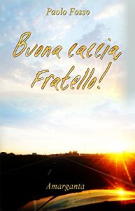 Baixar Buona caccia, Fratello! (Italian Edition) pdf, epub, eBook