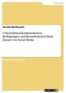 Baixar Unternehmenskommunikation. Bedingungen und Besonderheiten beim Einsatz von Social Media pdf, epub, eBook