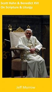 Baixar Scott Hahn and Benedict XVI on Scripture and Liturgy [Article] (English Edition) pdf, epub, eBook