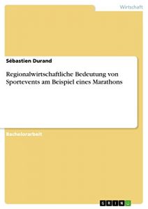 Baixar Regionalwirtschaftliche Bedeutung von Sportevents am Beispiel eines Marathons pdf, epub, eBook