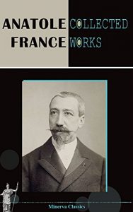Baixar Collected Works of Anatole France (English Edition) pdf, epub, eBook
