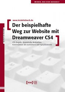 Baixar Der beispielhafte Weg zur Website mit Dreamweaver CS4: CSS-Regeln, dynamische Webseiten, Konstruktion mit Containern und Spry-Elemente (German Edition) pdf, epub, eBook