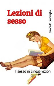 Baixar LEZIONI DI SESSO (il sesso in cinque lezioni) pdf, epub, eBook