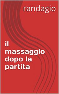 Baixar il massaggio dopo la partita (Italian Edition) pdf, epub, eBook