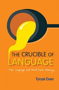 Baixar The Crucible of Language: How Language and Mind Create Meaning pdf, epub, eBook