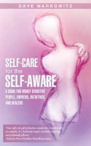 Baixar Self-Care for  the Self-Aware: A Guide for Highly Sensitive People, Empaths, Intuitives, and Healers (English Edition) pdf, epub, eBook