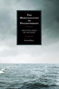 Baixar The Medicalization of Psychotherapy: Practicing under the Influence pdf, epub, eBook