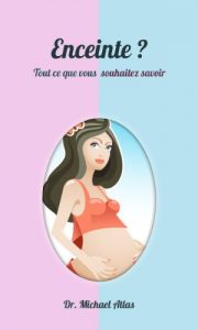 Baixar Enceinte ? Tout ce que vous souhaitez savoir. (French Edition) pdf, epub, eBook