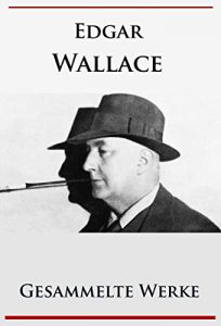 Baixar Edgar Wallace – Gesammelte Werke (German Edition) pdf, epub, eBook