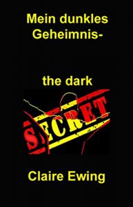 Baixar Mein dunkles Geheimnis: The Dark Secret (German Edition) pdf, epub, eBook