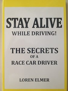Baixar STAY ALIVE WHILE DRIVING: THE SECRETS OF A RACE CAR DRIVER (English Edition) pdf, epub, eBook