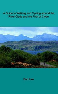 Baixar A Guide to Walking and Cycling around the River Clyde and the Firth of Clyde. (English Edition) pdf, epub, eBook