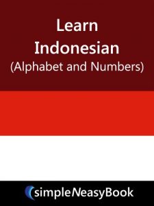 Baixar Learn Indonesian (Alphabet and Numbers)- simpleNeasyBook (English Edition) pdf, epub, eBook
