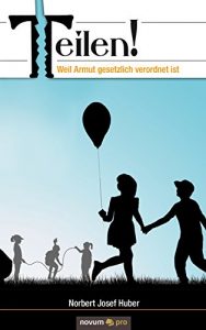 Baixar Teilen!: Weil Armut gesetzlich verordnet ist (German Edition) pdf, epub, eBook