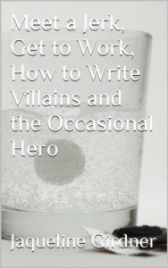 Baixar Meet a Jerk, Get to Work, How to Write Villains and the Occasional Hero (English Edition) pdf, epub, eBook