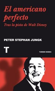 Baixar El americano perfecto: Tras la pista de Walt Disney (Noema) (Spanish Edition) pdf, epub, eBook