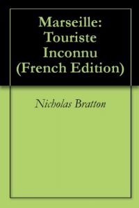 Baixar Marseille:  Touriste Inconnu (French Edition) pdf, epub, eBook