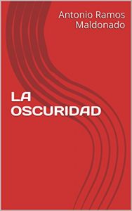 Baixar LA  OSCURIDAD (Spanish Edition) pdf, epub, eBook