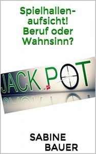 Baixar Spielhallenaufsicht! Beruf oder Wahnsinn? (German Edition) pdf, epub, eBook