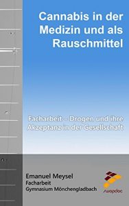 Baixar Cannabis in der Medizin und als Rauschmittel: Facharbeit – Drogen und ihre Akzeptanz in der Gesellschaft (German Edition) pdf, epub, eBook