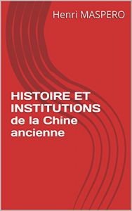 Baixar HISTOIRE ET INSTITUTIONS de la Chine ancienne (French Edition) pdf, epub, eBook