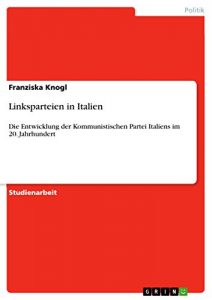 Baixar Linksparteien in Italien: Die Entwicklung der Kommunistischen Partei Italiens im 20. Jahrhundert pdf, epub, eBook