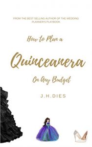 Baixar How to Plan a Quinceanera: On any Budget (English Edition) pdf, epub, eBook