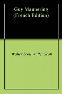 Baixar Guy Mannering (French Edition) pdf, epub, eBook