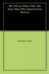 Baixar My Life as a Fairy Tale: The Snow Man (The Atlanta Series Book 2) (English Edition) pdf, epub, eBook