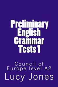 Baixar Preliminary English Grammar Tests 1: Council of Europe level A2 (English Edition) pdf, epub, eBook
