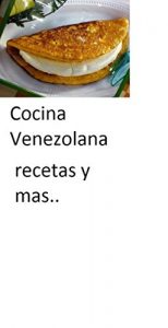 Baixar Cocina Venezolana: Recetas Venezolanas (Spanish Edition) pdf, epub, eBook