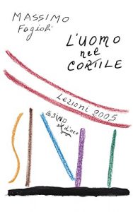 Baixar L’uomo nel cortile. Lezioni 2005: 13 (I libri di Massimo Fagioli) pdf, epub, eBook