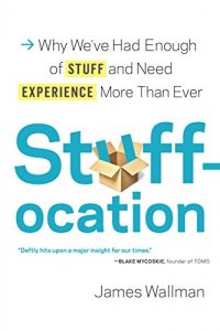 Baixar Stuffocation: Why We’ve Had Enough of Stuff and Need Experience More Than Ever pdf, epub, eBook