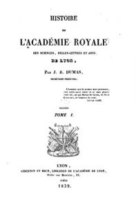 Baixar Histoire de l’Académie royale des sciences, belles-lettres et arts de Lyon – Tome I (French Edition) pdf, epub, eBook