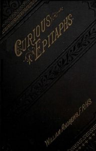 Baixar Curious Epitaphs Collected from the Graveyards of Great Britain and Ireland. (English Edition) pdf, epub, eBook
