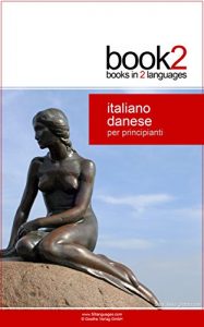 Baixar Book2 Italiano – Danese Per Principianti: Un libro in 2 lingue (Italian Edition) pdf, epub, eBook
