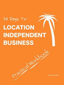 Baixar 30 Days To Location Independent Business  – Practical Workbook (English Edition) pdf, epub, eBook