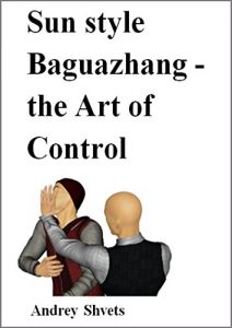 Baixar Sun style Baguazhang : the Art of Control (English Edition) pdf, epub, eBook