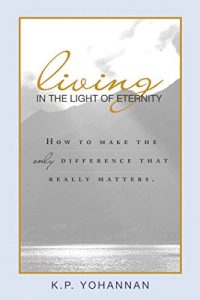 Baixar Living in the Light of Eternity: How to Make the Only Difference That Matters (English Edition) pdf, epub, eBook