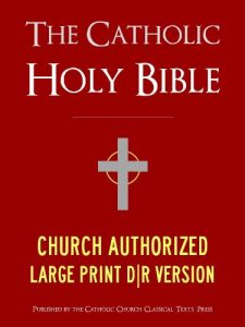 Baixar LARGE PRINT EDITION The Catholic Bible | The Catholic Holy Bible – Church Authorized Douay-Rheims / Rheims-Douai / D-R / Douai Bible – Complete Old Testament … for Kindle / Kindle Bible) (English Edition) pdf, epub, eBook