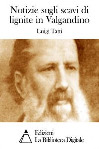 Baixar Notizie sugli scavi di lignite in Valgandino (Italian Edition) pdf, epub, eBook