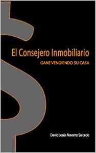 Baixar EL CONSEJERO INMOBILIARIO: GANE VENDIENDO SU PROPIEDAD (Spanish Edition) pdf, epub, eBook
