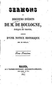 Baixar Sermons et discours inédits de M. de Booulogne – Tome III (French Edition) pdf, epub, eBook