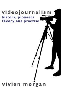 Baixar Videojournalism: History, pioneers, theory and practise (English Edition) pdf, epub, eBook
